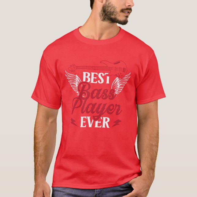 T-shirt Best Bass Player Ever Band Musician Guitar Music v (Devant)