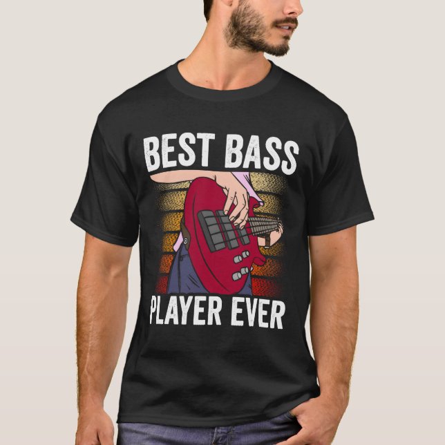 T-shirt Best Bass Player Ever Musician Band Guitar Music f (Devant)