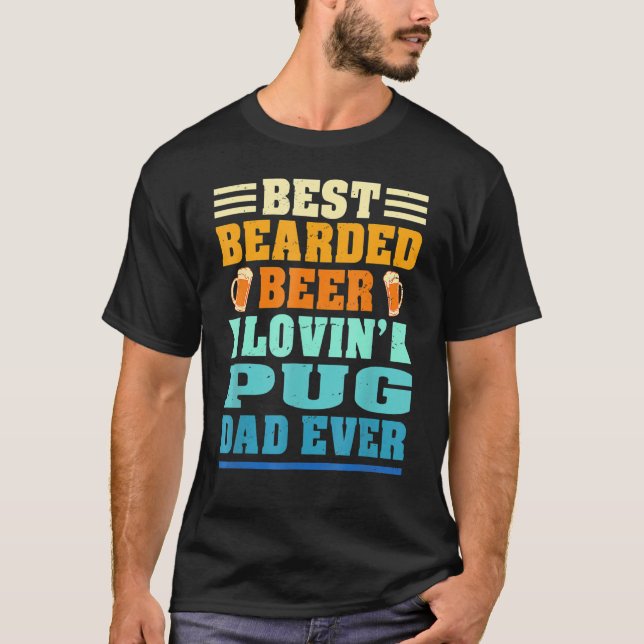 T-shirt Best Bearded Beer Lovin' Pug Lover Dad Funny Dog L (Devant)