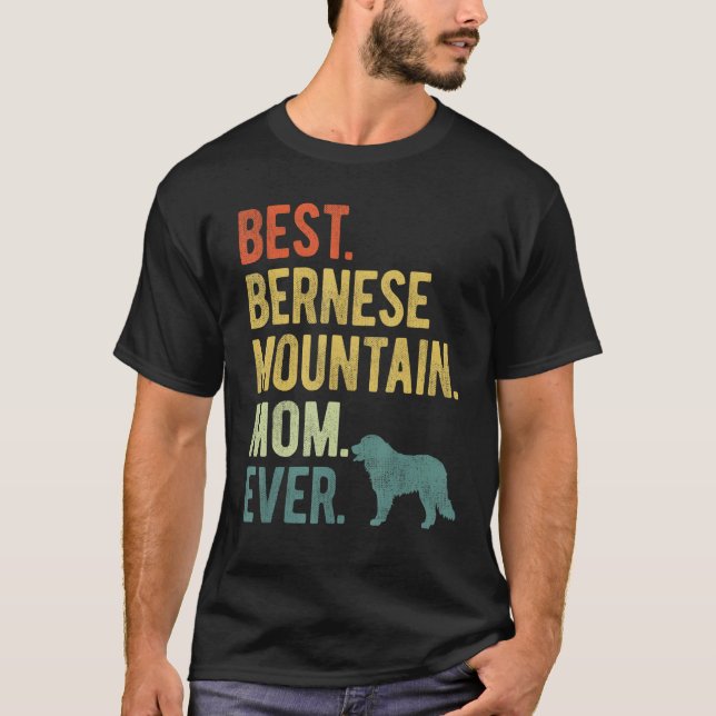 T-shirt Best Bernese Mountain Mom Ever Dog  Mother s Day (Devant)