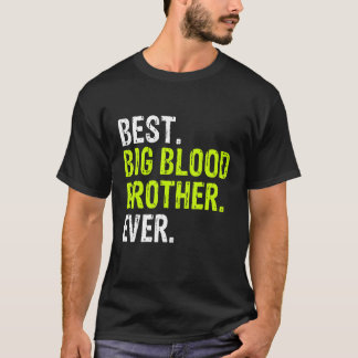 T-shirt Best Big Blood Brother Ever Teenager Older Sibling