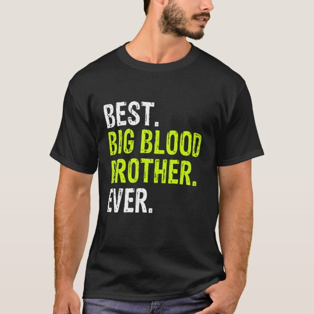 T-shirt Best Big Blood Brother Ever Teenager Older Sibling (Devant)