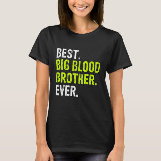 T-shirt Best Big Blood Brother Ever Teenager Older Sibling