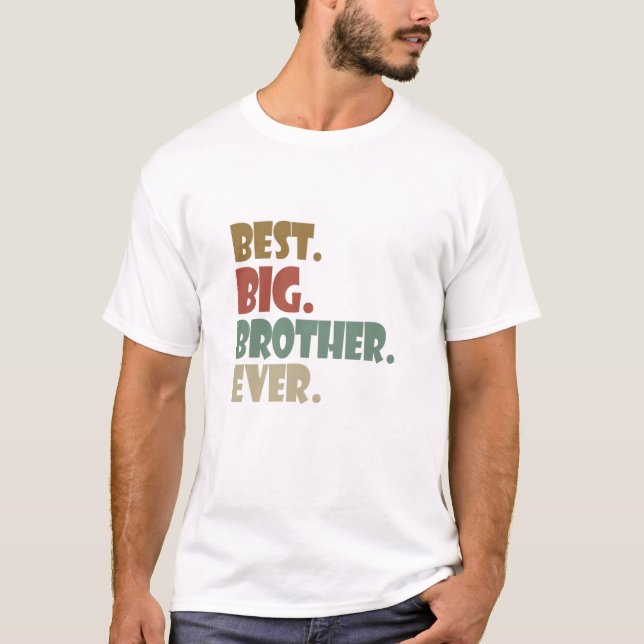T-shirt Best Big Brother Ever Older Sibling Teenager Gift (Devant)