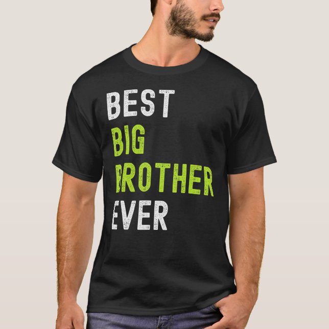 T-shirt Best Big Brother Ever  Teenager Older Sibling for  (Devant)