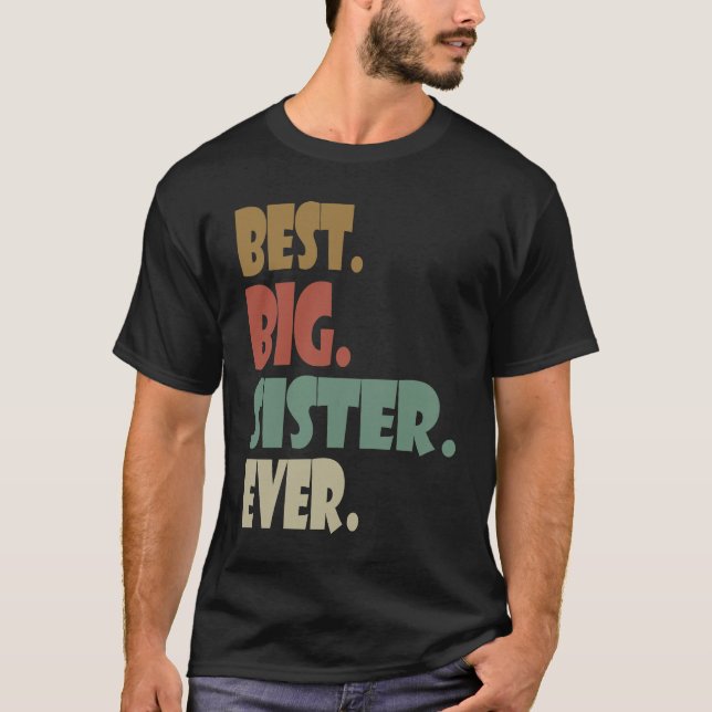 T-shirt Best Big Sister Ever  Older Sibling Teenager for G (Devant)
