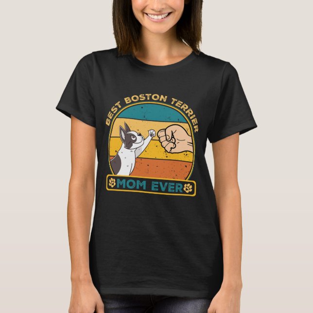 T-shirt Best Boston Terrier Dog Mom (Devant)