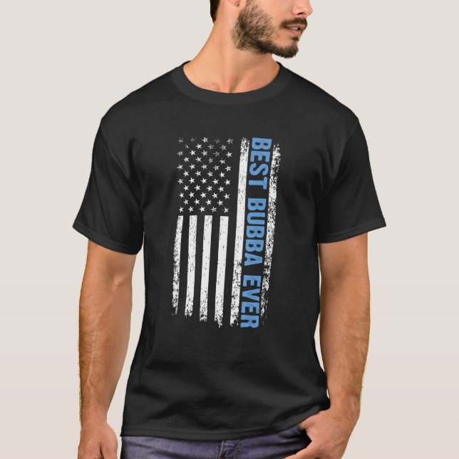 T-shirt Best Bubba Ever 4th Of July American Flag USA Patr (Devant)