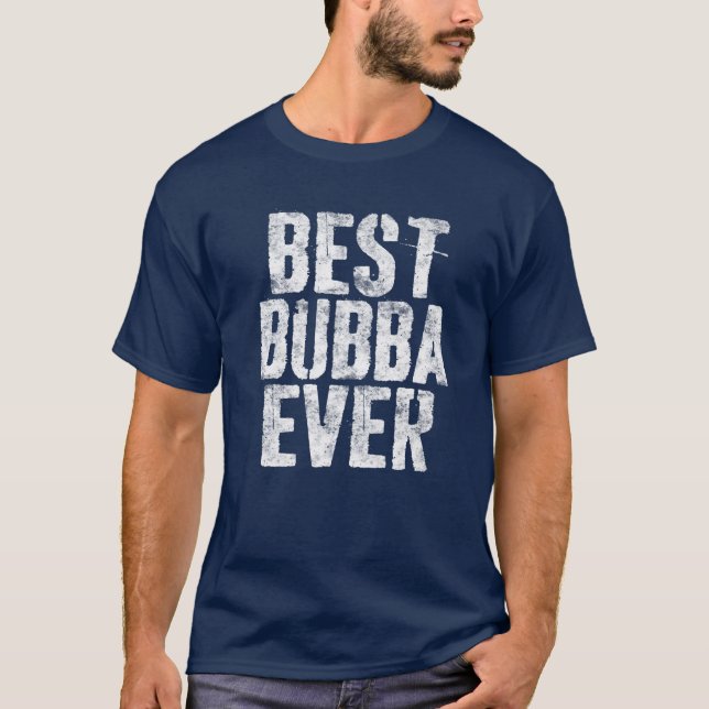 T-shirt Best Bubba Ever Fête des pères (Devant)