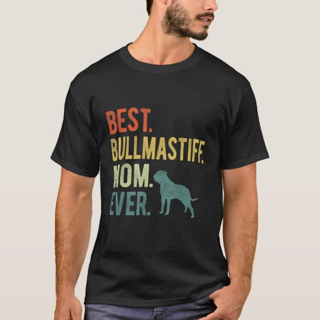 T-shirt Best Bullmastiff Mom Ever Dog  Mother s Day (Devant)