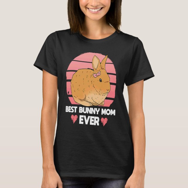 T-shirt Best Bunny Mom Ever Rabbit Mom Animal (Devant)