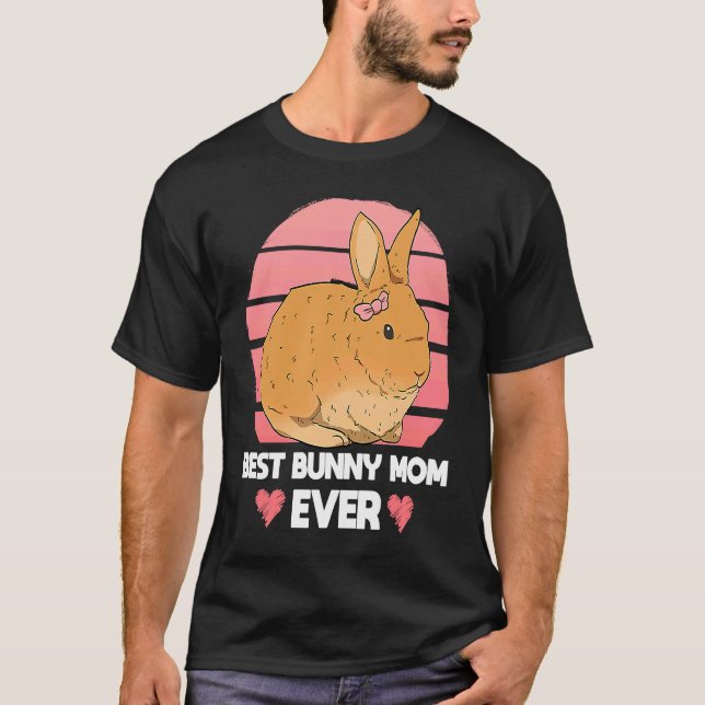 T-shirt Best Bunny Mom Ever Rabbit Mom Animal (Devant)