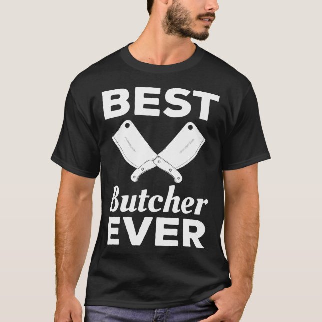 T-shirt Best Butcher Ever Butchery Butchers Meatman (Devant)
