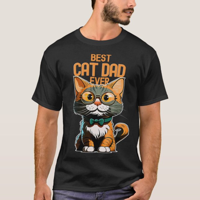 T-shirt Best Cat Dad Ever Kitty Kitten  Daddy Father s Day (Devant)