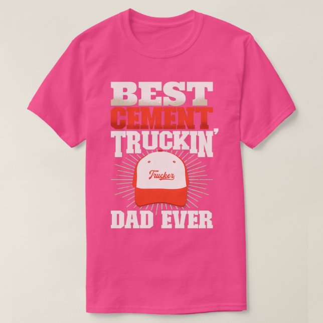 T-shirt Best Cement Trucking Papa Ever Cement Truck Driver (Design devant)