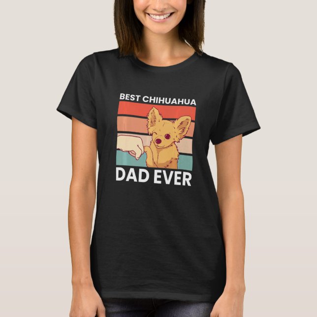 T-shirt Best Chihuahua Dad Ever Chihuahua  Chihuahua Dog (Devant)