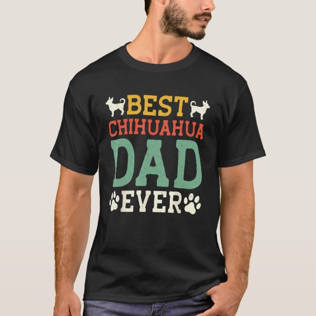 T-shirt Best Chihuahua Dad Ever Father s Day (Devant)
