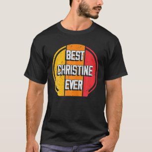 T-shirt Best Christine Ever Funny Nom Christine