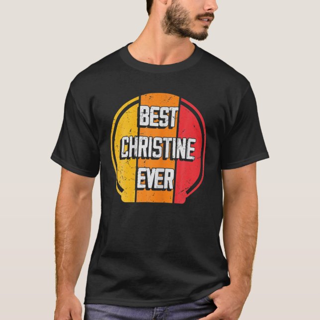 T-shirt Best Christine Ever Funny Nom Christine (Devant)