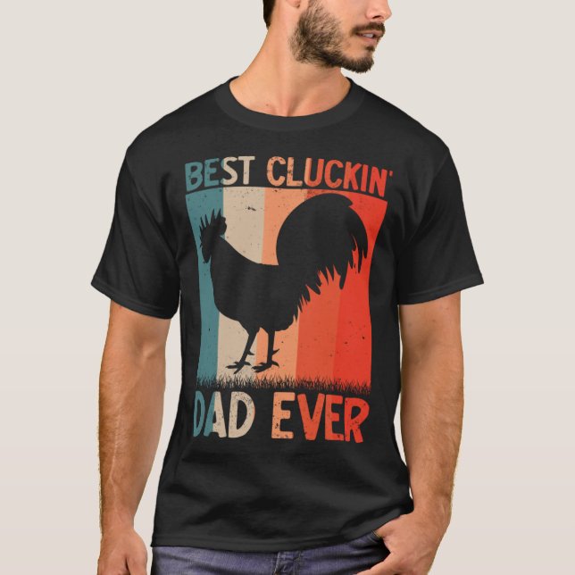 T-shirt Best Cluckin Dad Ever Farming Rooster Hen Poultry  (Devant)