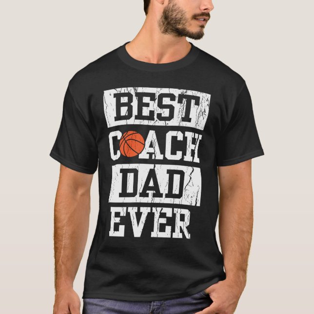 T-shirt Best Coach Dad Ever  Men's Basketball Coaching Pap (Devant)