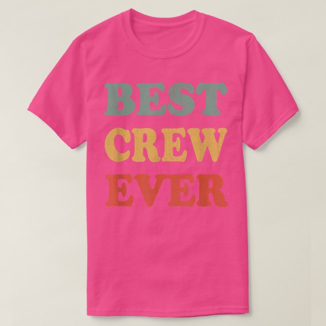 T-shirt Best Crew Ever  Funny Personalized First Name Crew (Design devant)