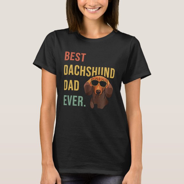 T-shirt Best Dachshund Dad Ever Daddy Dog  Fathers Day (Devant)