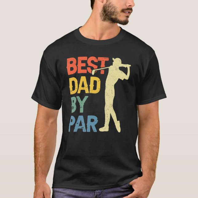 T-shirt Best Dad By Par Daddy Father s Day Golf  Golfer (Devant)