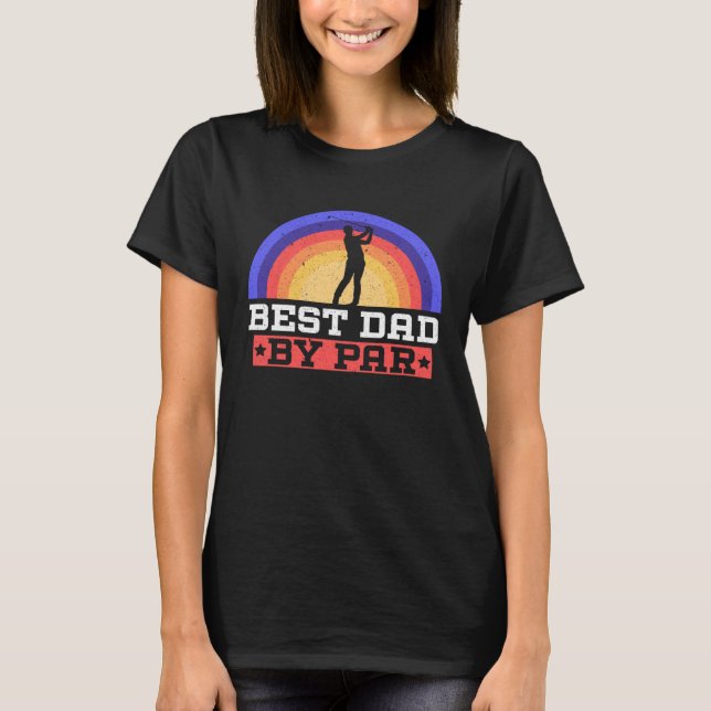 T-shirt Best Dad By Par Fathers Day Papa Fatherhood Daddy  (Devant)
