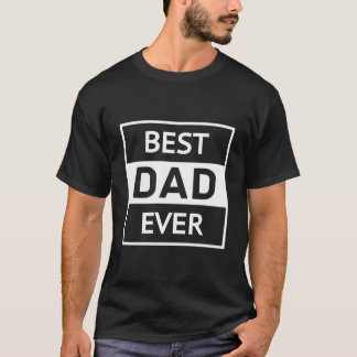 T-shirt Best Dad Ever For Dad For Fathers