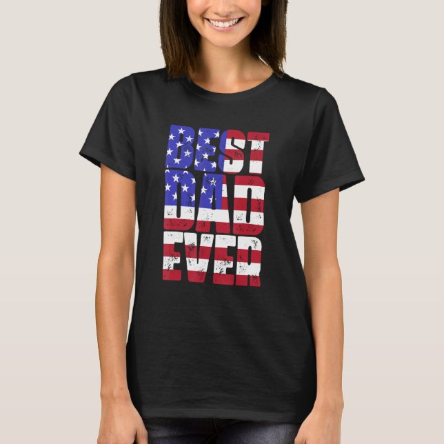 T-shirt Best Dad Ever With US American Flag Fatheru2019s D (Devant)