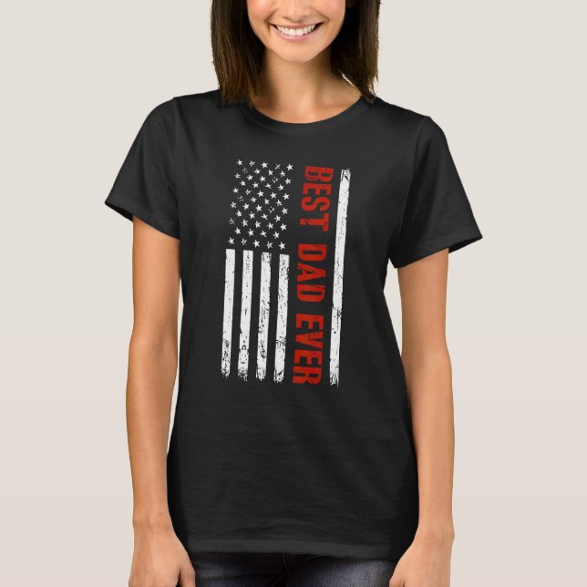 T-shirt Best Dad Ever With US Flag American Fathers Day (Devant)