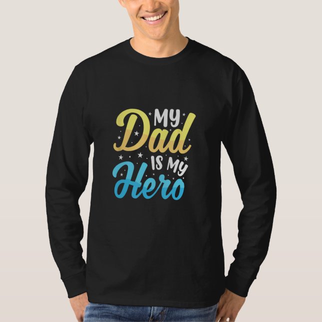 T-shirt Best Dad Ever You Are My Hero, Daddy! (Devant)