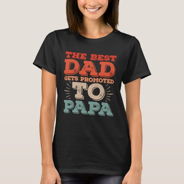 T-shirt Best Dad Gets Promoted To Papa Daddy  Dad Jokes (Devant)