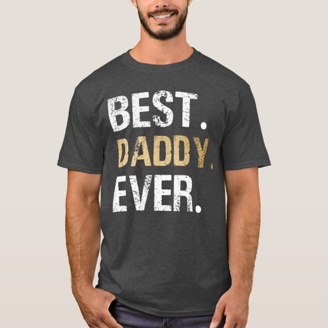 T-shirt Best Daddy Ever Dad Father friend (Devant)