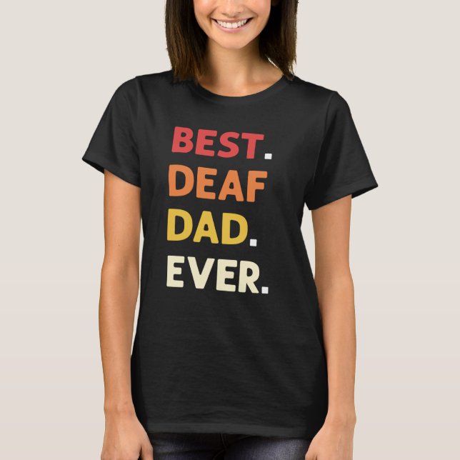 T-shirt Best Deaf Dad Ever ASL Hand Sign Language Deaf Pri (Devant)