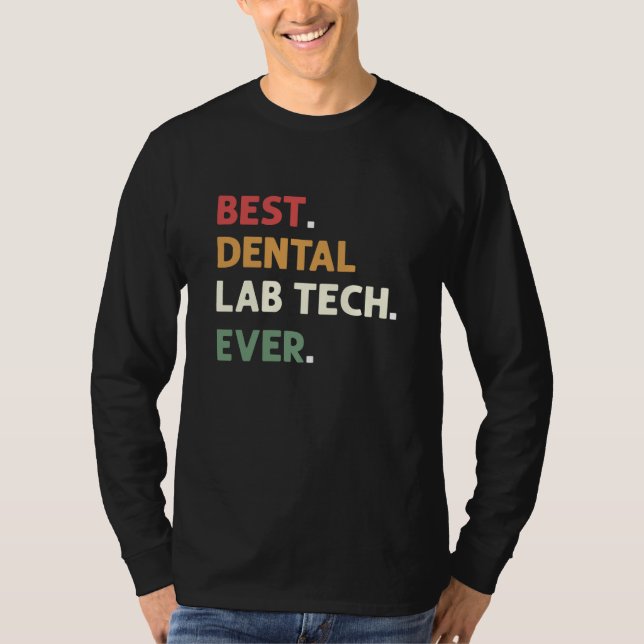 T-shirt Best Dental Lab Tech Ever Dental Lab Technician (Devant)