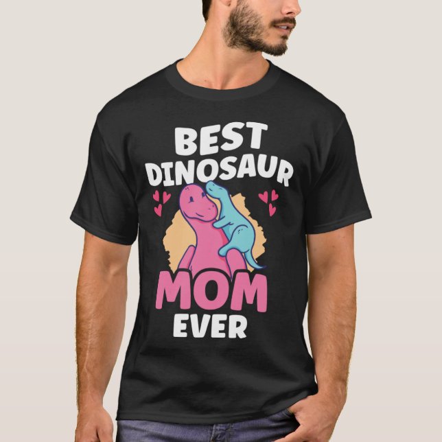 T-shirt Best Dinosaur Mom Ever Dino  Paleontologist Mother (Devant)
