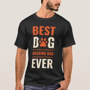 T-shirt Best Dog Walking Papa Ever Dog Walker Services pou