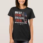 T-shirt Best effin' bonus dad ever thanks for putting<br><div class="desc">Best effin' bonus dad ever thanks for putting with my mom Gift. Perfect gift for your dad,  mom,  papa,  men,  women,  friend and family members on Thanksgiving Day,  Christmas Day,  Mothers Day,  Fathers Day,  4th of July,  1776 Independent day,  Veterans Day,  Halloween Day,  Patrick's Day</div>