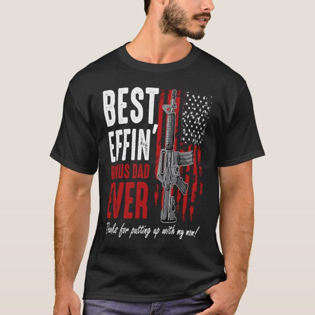 T-shirt Best Effinu2019 Bonus Dad Ever Proud Veteran Fathe (Devant)