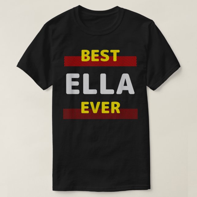 T-shirt Best Ella Ever Amis Nom Buddy Nickname Persona (Design devant)