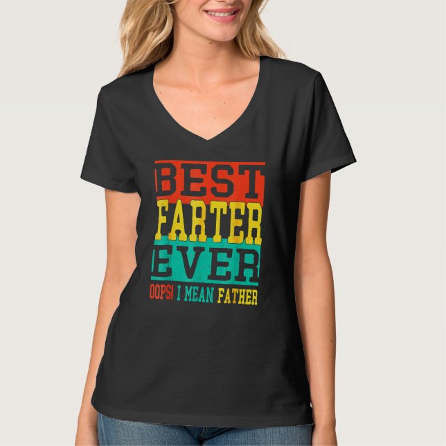 T-shirt Best Farter Ever Oops I Meant Father  Fathers Day  (Devant)