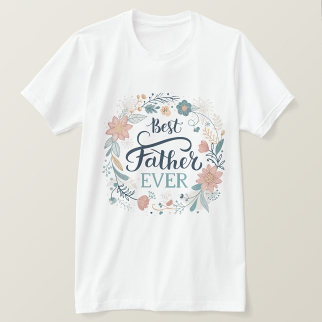 T-shirt best father ever, lovely quotes  (Design devant)