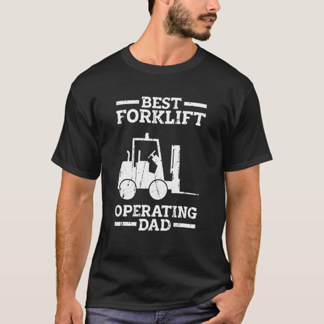 T-shirt Best Forklift Operating Dad forkstacker (Devant)