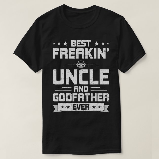 T-shirt Best Freakin' Uncle and Godfather Ever Uncle (Design devant)
