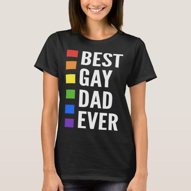 T-shirt Best Gay Dad Ever Gay Men Dads (Devant)