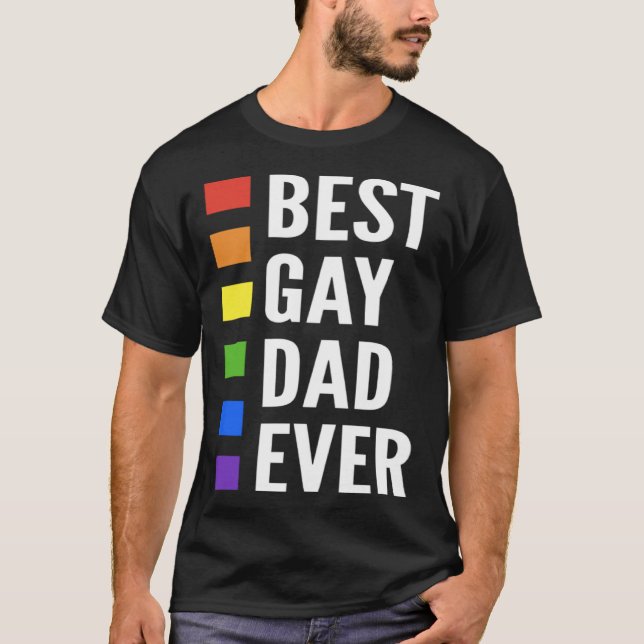 T-shirt Best Gay Dad Ever Gay Men Dads (Devant)