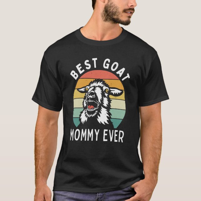 T-shirt Best goat mommy ever goat mom mothers day rancher (Devant)