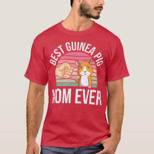 T-shirt Best Guinea Pig Mom Ever  Pet Guinea Pig 
